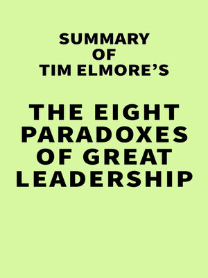 cover image of Summary of Tim Elmore's the Eight Paradoxes of Great Leadership